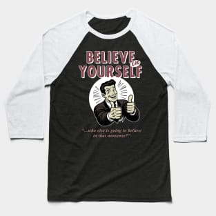 Believe in yourself Baseball T-Shirt